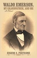 Waldo Emerson, My Grandfather, and Me 1491729678 Book Cover