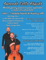 Aprende Cello Rápido Libro 1 - Conceptos básicos de música y cello: Método fácil y práctico para aprender a tocar el violonchelo. (Spanish Edition) B0F3VQLB8T Book Cover