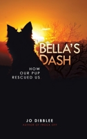 Bella's Dash: How Our Pup Rescued Us 0228862183 Book Cover