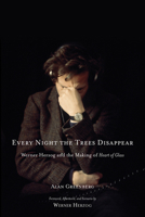 Every Night the Trees Disappear: Werner Herzog and the Making of Heart of Glass 156976607X Book Cover