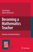 Becoming a Mathematics Teacher: Identity and Identifications 9400735278 Book Cover