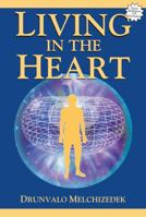 Living in the Heart: How to Enter into the Sacred Space Within the Heart 1891824430 Book Cover