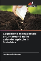 Cognizione manageriale e turnaround nelle aziende agricole in Sudafrica (Italian Edition) 6208071860 Book Cover