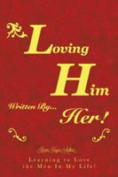 Loving Him………………… written by Her 1524647128 Book Cover