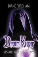 Dream Keeper: It's Time to Face Your Fears 1612040764 Book Cover