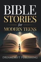 Bible Stories for Modern Teens B0C8846GS5 Book Cover