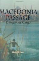 Macedonia Passage: Dangerous Cargo 0978953541 Book Cover