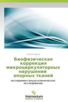 Biofizicheskaya Korrektsiya Mikrotsirkulyatornykh Narusheniy Opornykh Tkaney 384739049X Book Cover
