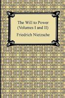 The Will To Power: An Attempted Transvaluation Of All Values V1: Books One And Two (1914) 1979322783 Book Cover