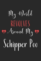 My World Revolves Around My Schipper Poo: Lined Journal, 120 Pages, 6 x 9, Funny Schipper Poo Notebook Gift Idea, Black Matte Finish (Schipper Poo Journal) B0851L5LHK Book Cover