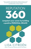 Reputation 360: Jumpstart your career by building a positive personal brand 098316908X Book Cover