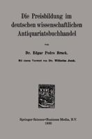 Die Preisbildung Im Deutschen Wissenschaftlichen Antiquariatsbuchhandel 9401764204 Book Cover