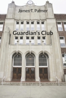Guardian's Club B0F7H9YZ3L Book Cover