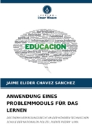 ANWENDUNG EINES PROBLEMMODULS FÜR DAS LERNEN: DES THEMA VERFASSUNGSRECHT AN DER HÖHEREN TECHNISCHEN SCHULE DER NATIONALEN POLIZEI „PUENTE PIEDRA“-LIMA. 6206075338 Book Cover