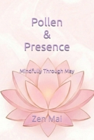 Pollen & Presence: Mindfully Through May B0GX6YN996 Book Cover