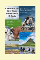 Jemma Spark Jill Books Bundle 1-3: Jill Rides Cross-Country, Jill Has Two Horses, Jill Goes Pony Trekking (The Jill) B0GZWT68ZX Book Cover