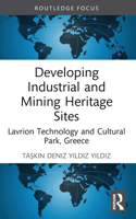 Developing Industrial and Mining Heritage Sites: Lavrion Technological and Cultural Park, Greece 103252801X Book Cover