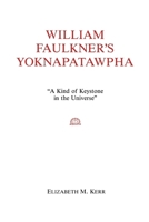 William Faulkner's Yoknapatawpha: A King of Keystone in the Universe 0823211355 Book Cover