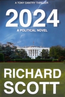 2024: A Political Novel, A Tony Dantry Thriller B08B7NJ9R3 Book Cover