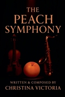 THE PEACH SYMPHONY B0G9RZXY9Q Book Cover