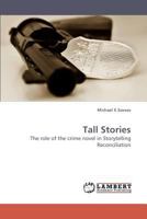 Tall Stories: The role of the crime novel in Storytelling Reconciliation 3838309316 Book Cover