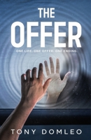 The Offer: One Life. One Offer. One Ending. 1067691405 Book Cover