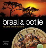 Braai and Potjie Flavours and Traditions 1431422010 Book Cover