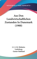Aus Den Landwirtschaftlichen Zustanden In Danemark (1900) 1167455401 Book Cover