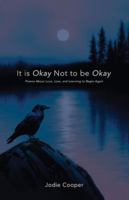 IT IS OKAY NOT TO BE OKAY: Poems About Love, Loss, and Learning to Begin Again B0G5GZ6RSZ Book Cover