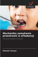 Mechanika zamykania przestrzeni w ortodoncji (Polish Edition) 6209445896 Book Cover