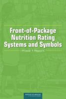 Front-Of-Package Nutrition Rating Systems and Symbols: Phase I Report 0309158273 Book Cover