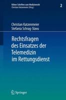 Rechtsfragen Des Einsatzes der Telemedizin Im Rettungsdienst: Eine Untersuchung Am Beispiel Des Forschungsprojektes Med-on-@ix 3540851313 Book Cover