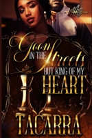 Goon In The Streets But King Of My Heart B0C87MRTM5 Book Cover