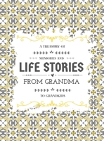 A Treasury of Memories and Life Stories From Grandma To Grandkids 1956259112 Book Cover