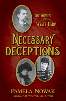 Necessary Deceptions: The Women of Wyatt Earp 1432888013 Book Cover