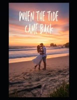 When the Tide Came Back: Book One (WHEN THE TIDE CAME BACK SERIES) B0GHP6NZ5F Book Cover