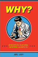 Why? Answers to Everyday Scientific Questions 0982732295 Book Cover