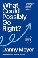 What Could Possibly Go Right?: The Essential Journey to Scale an Enduring Culture B0GWT38CSV Book Cover