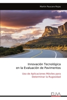 Innovación Tecnológica en la Evaluación de Pavimentos: Uso de Aplicaciones Móviles para Determinar la Rugosidad (Spanish Edition) 1636487564 Book Cover