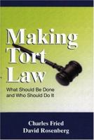 Making Tort Law: What Should Be Done and Who Should Do It 0844741787 Book Cover