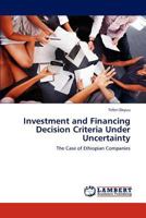 Investment and Financing Decision Criteria Under Uncertainty 3848449250 Book Cover