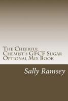 The Cheerful Chemist's Gfcf Sugar Optional Mix Book 1535316322 Book Cover