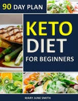 Keto Diet 90 Day Plan for Beginners: 100 Pages ketogenic Diet Plan 1672964962 Book Cover