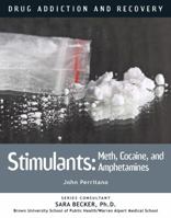 Stimulants: Meth, Cocaine, and Amphetamines 1422236110 Book Cover