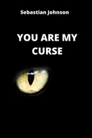 You Are My Curse 1801897816 Book Cover