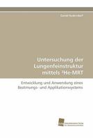 Untersuchung Der Lungenfeinstruktur Mittels He-Mrt 3838124960 Book Cover