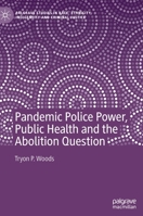 Pandemic Police Power, Public Health and the Abolition Question 3030930300 Book Cover