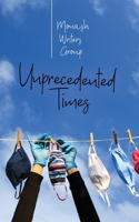 Unprecedented Times: An Anthology 0648038629 Book Cover