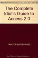 The Complete Idiot's Guide to Access 2.0 1567614566 Book Cover