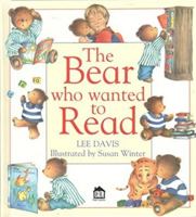 The Bear Who Wanted to Read 0789437910 Book Cover